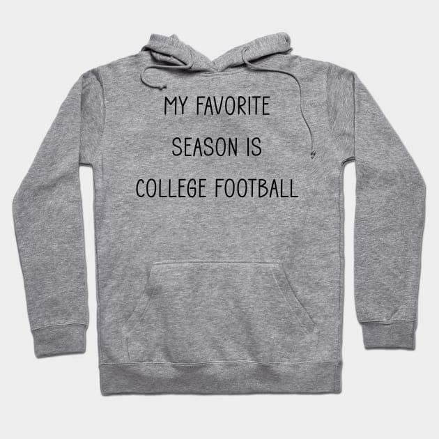 My Favorite Season is College Football Hoodie by Tomorrowland Arcade